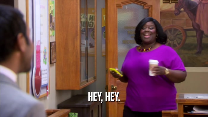 HEY, HEY.  