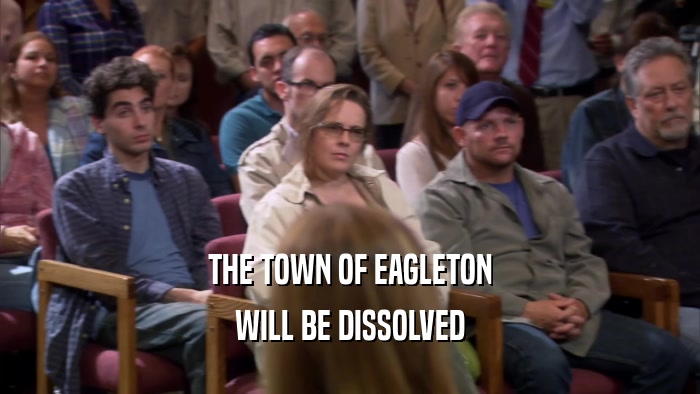 THE TOWN OF EAGLETON WILL BE DISSOLVED 