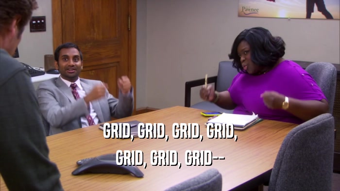 GRID, GRID, GRID, GRID, GRID, GRID, GRID-- 