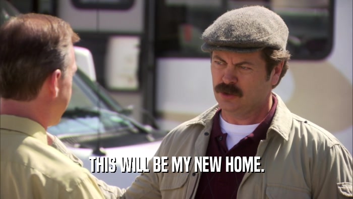 THIS WILL BE MY NEW HOME.  