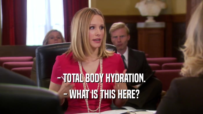 - TOTAL BODY HYDRATION. - WHAT IS THIS HERE? 
