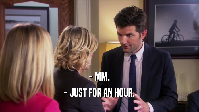 - MM. - JUST FOR AN HOUR. 