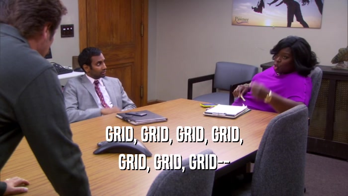 GRID, GRID, GRID, GRID, GRID, GRID, GRID-- 