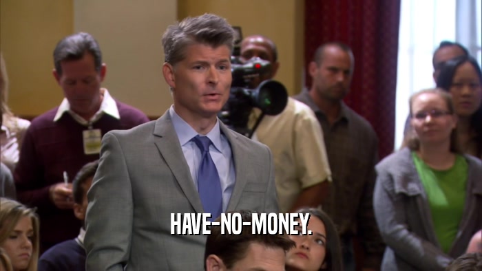 HAVE-NO-MONEY.  