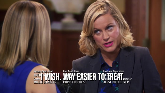 I WISH. WAY EASIER TO TREAT.  