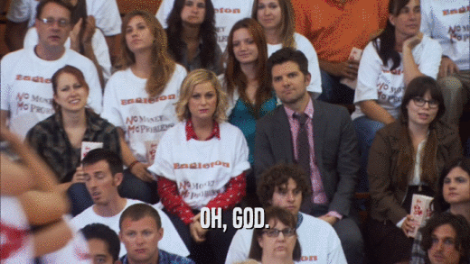OH, GOD.  