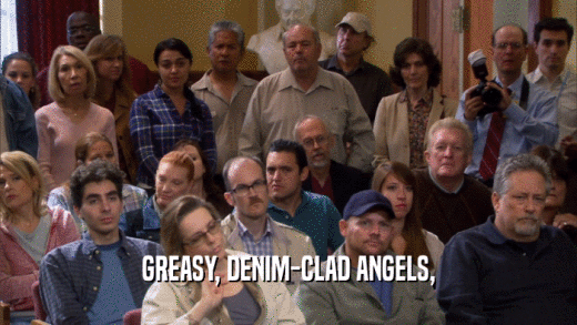GREASY, DENIM-CLAD ANGELS,  
