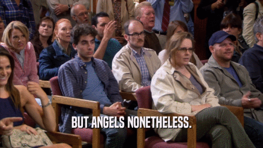 BUT ANGELS NONETHELESS.  