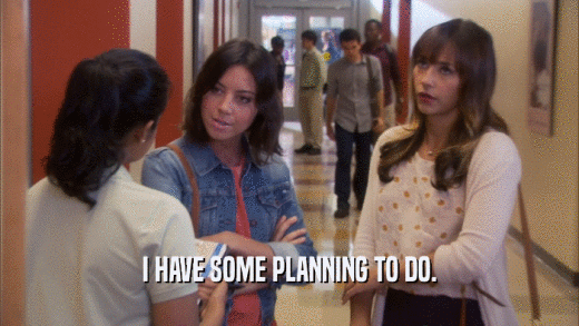 I HAVE SOME PLANNING TO DO.  