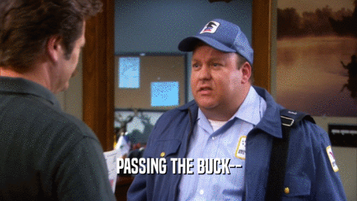 PASSING THE BUCK--  