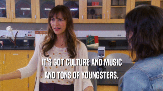 IT'S GOT CULTURE AND MUSIC AND TONS OF YOUNGSTERS. 