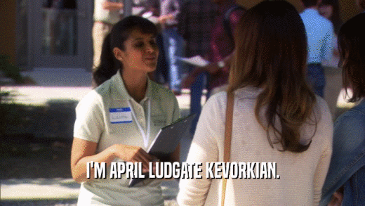 I'M APRIL LUDGATE KEVORKIAN.  