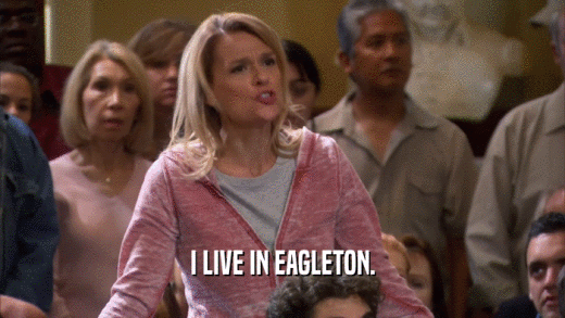 I LIVE IN EAGLETON.  
