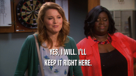 YES, I WILL. I'LL KEEP IT RIGHT HERE. 
