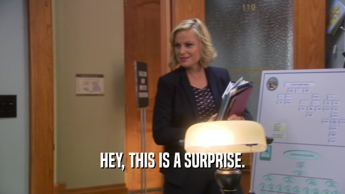 HEY, THIS IS A SURPRISE.  