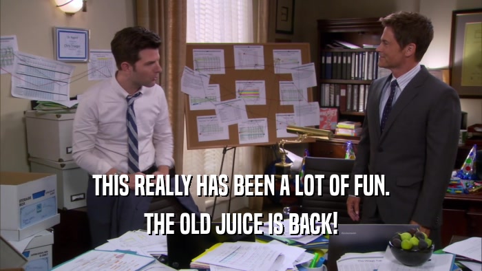 THIS REALLY HAS BEEN A LOT OF FUN. THE OLD JUICE IS BACK! 