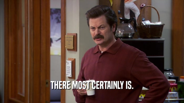THERE MOST CERTAINLY IS.  