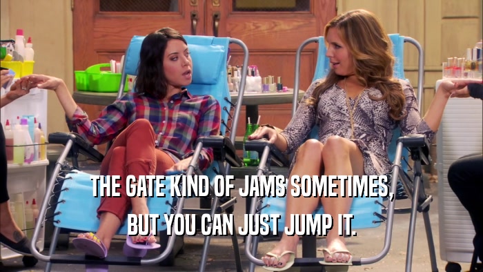 THE GATE KIND OF JAMS SOMETIMES, BUT YOU CAN JUST JUMP IT. 