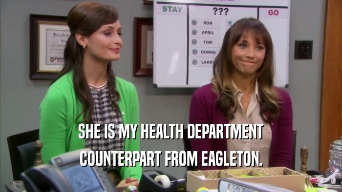 SHE IS MY HEALTH DEPARTMENT COUNTERPART FROM EAGLETON. 