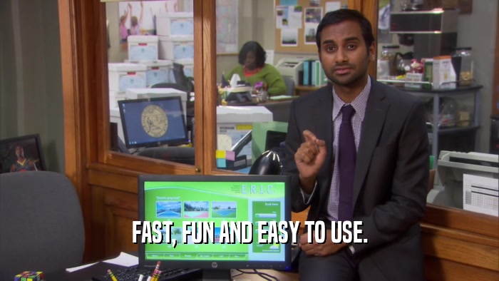 FAST, FUN AND EASY TO USE.  