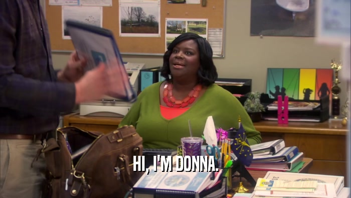 HI, I'M DONNA.  