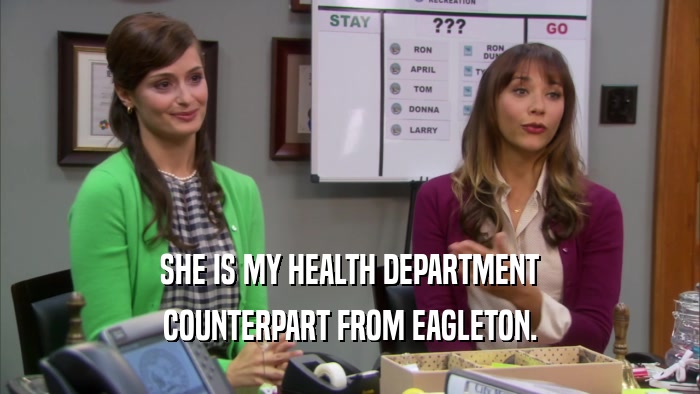 SHE IS MY HEALTH DEPARTMENT COUNTERPART FROM EAGLETON. 