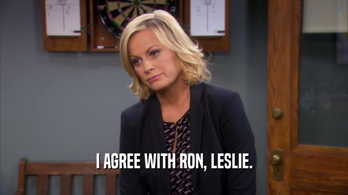 I AGREE WITH RON, LESLIE.
  