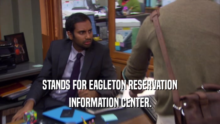 STANDS FOR EAGLETON RESERVATION INFORMATION CENTER. 