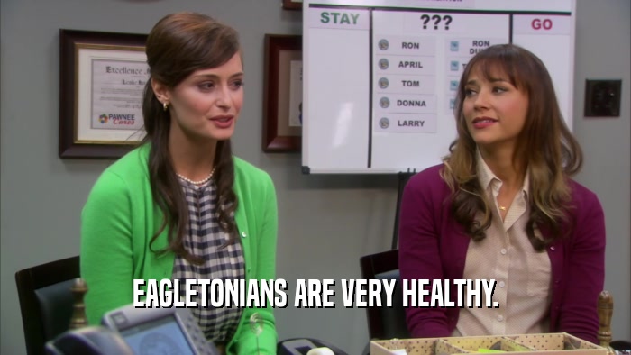 EAGLETONIANS ARE VERY HEALTHY.  