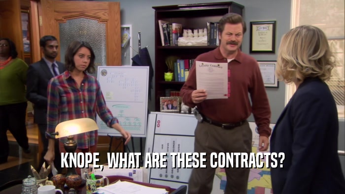 KNOPE, WHAT ARE THESE CONTRACTS?  
