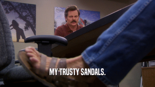 MY TRUSTY SANDALS.  