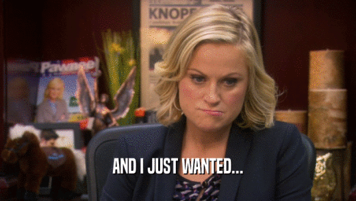 AND I JUST WANTED...  