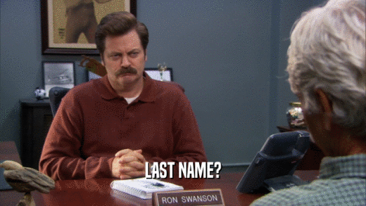 LAST NAME?  
