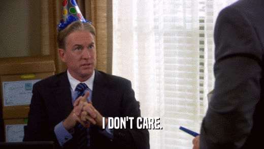 I DON'T CARE.  