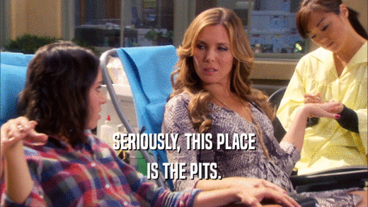 SERIOUSLY, THIS PLACE IS THE PITS. 