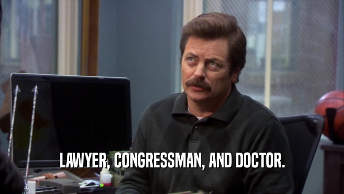 LAWYER, CONGRESSMAN, AND DOCTOR.  