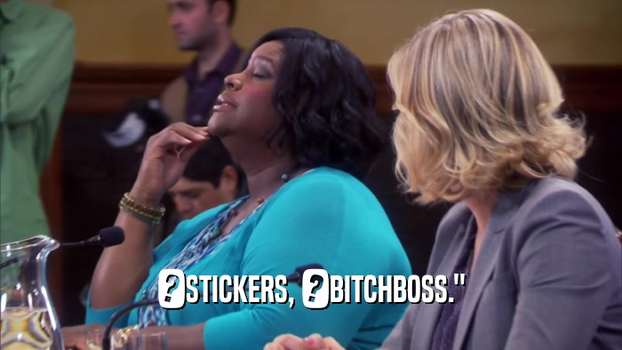 ?STICKERS, ?BITCHBOSS.