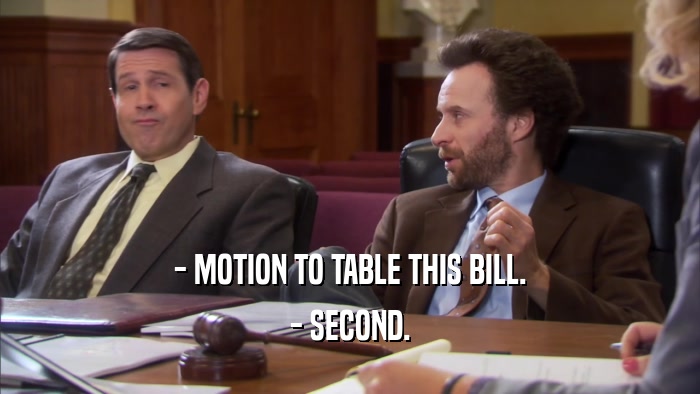 - MOTION TO TABLE THIS BILL. - SECOND. 