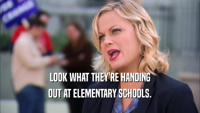 LOOK WHAT THEY'RE HANDING OUT AT ELEMENTARY SCHOOLS. 