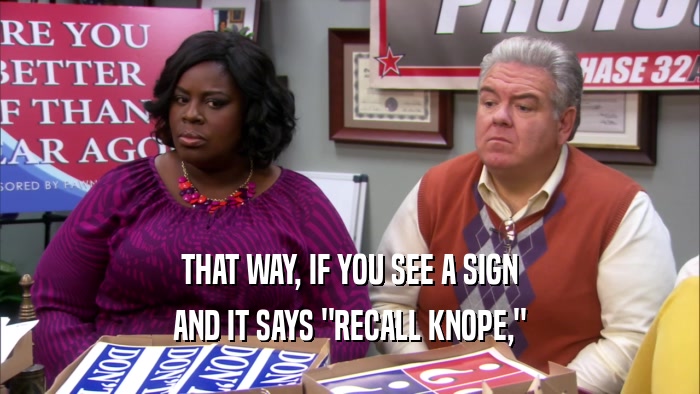 THAT WAY, IF YOU SEE A SIGN AND IT SAYS 
