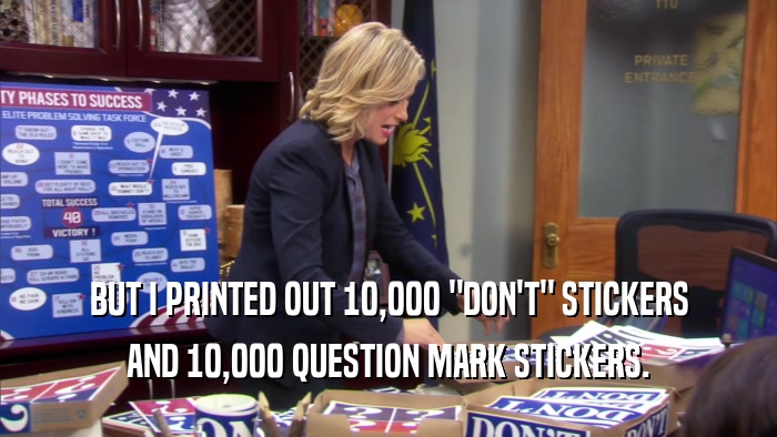 BUT I PRINTED OUT 10,000 