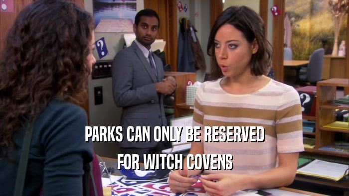 PARKS CAN ONLY BE RESERVED FOR WITCH COVENS 