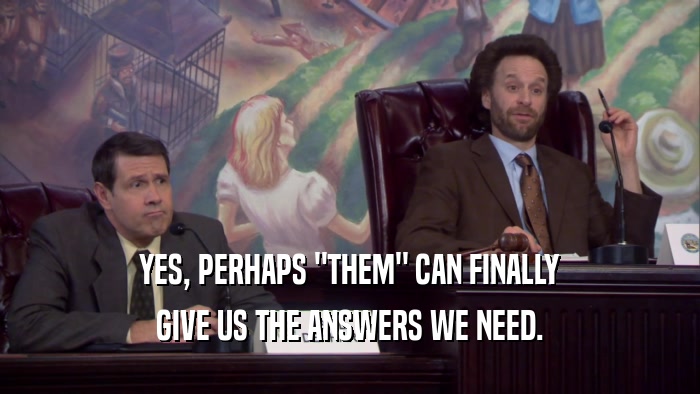 YES, PERHAPS 