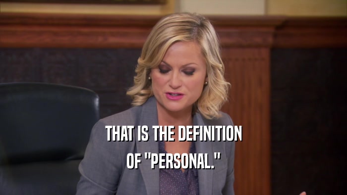THAT IS THE DEFINITION OF 