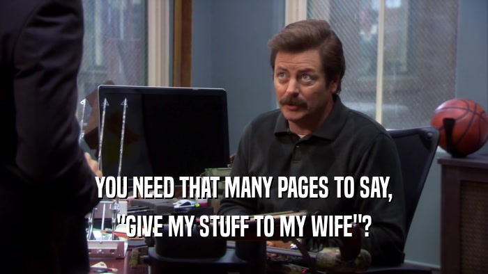 YOU NEED THAT MANY PAGES TO SAY, 