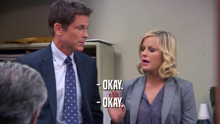 - OKAY. - OKAY. 