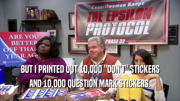 BUT I PRINTED OUT 10,000 