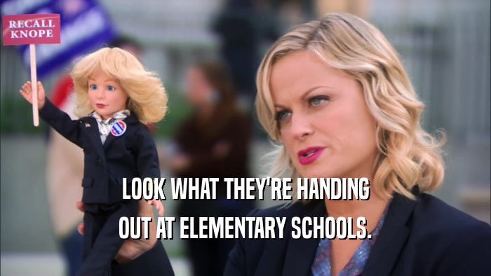 LOOK WHAT THEY'RE HANDING OUT AT ELEMENTARY SCHOOLS. 