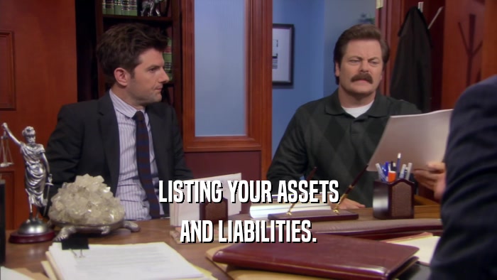 LISTING YOUR ASSETS AND LIABILITIES. 