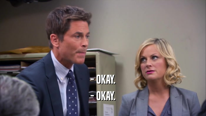 - OKAY. - OKAY. 